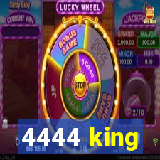 4444 king